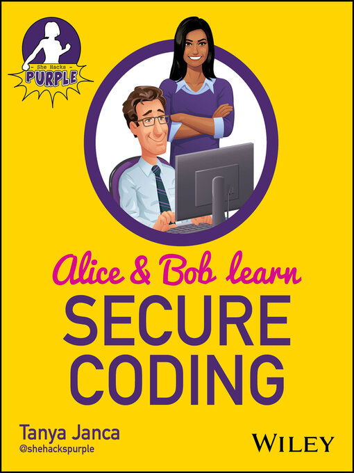 Title details for Alice and Bob Learn Secure Coding by Tanya Janca - Available